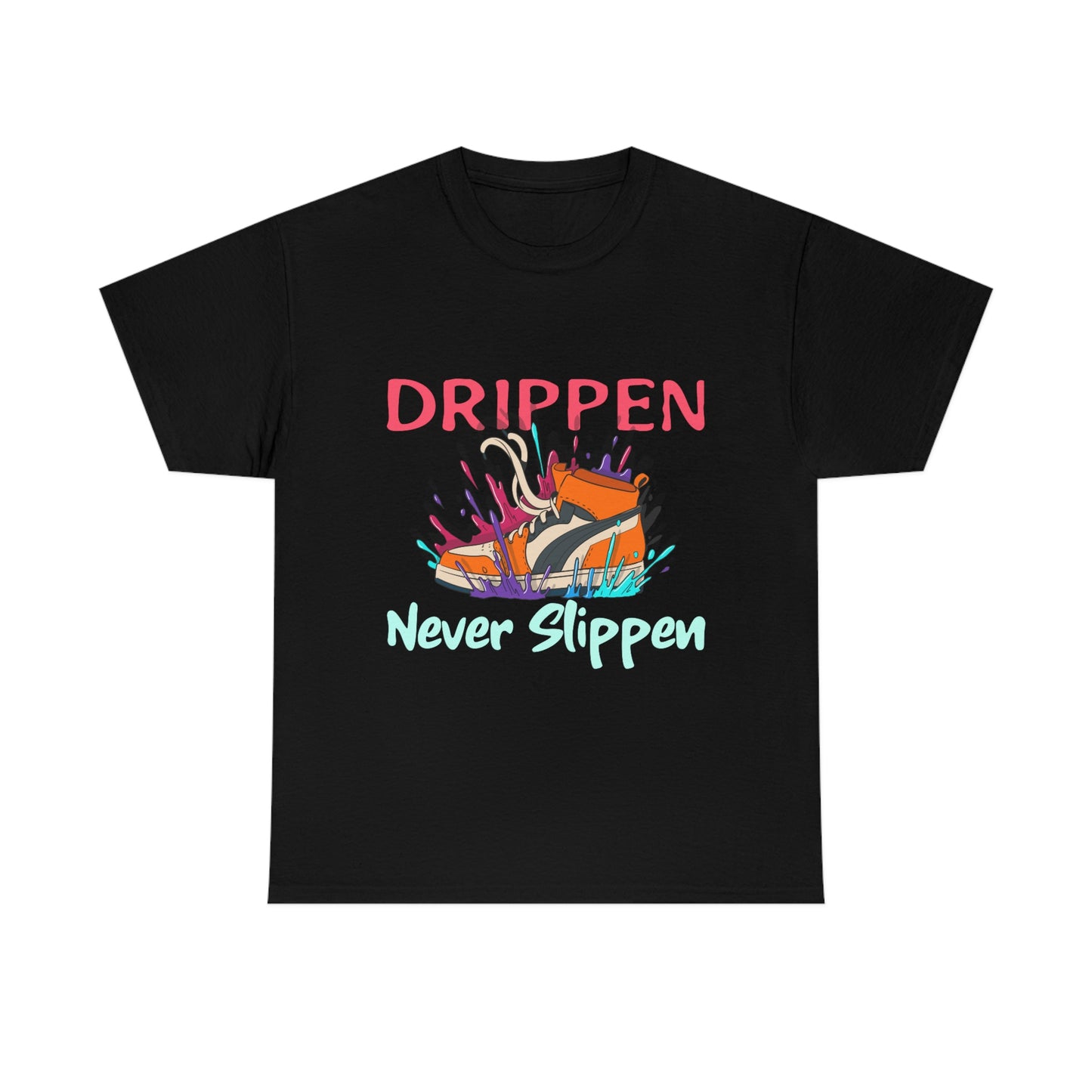 Drippen Never Slippen Custom Unisex Tee